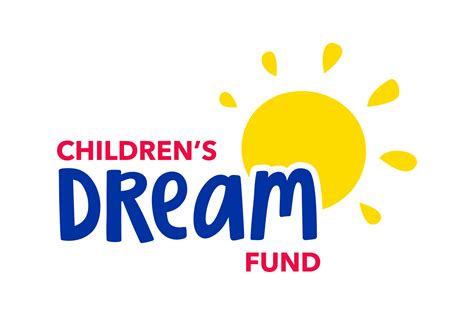 The Children’s Dream Fund .